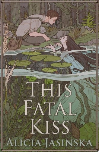 This Fatal Kiss - Alicia Jasinska · 2024