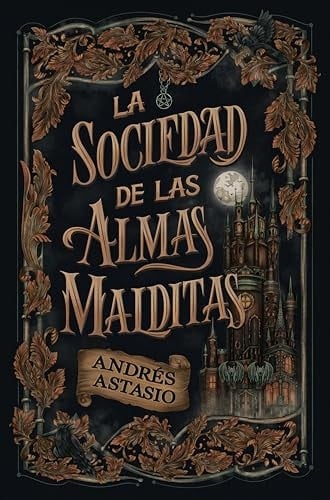 La sociedad de las almas malditas: El dark academia que estabas esperando (Spanish Edition) - Andrés Astasio · 2026