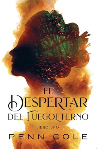 El despertar del Fuegoeterno - Penn Cole · 2024