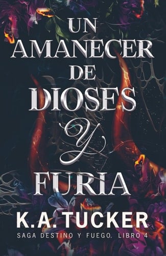 Un amanecer de dioses y furia - K.A. Tucker · 2025