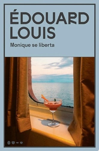 Monique se liberta - Édouard Louis · 2024