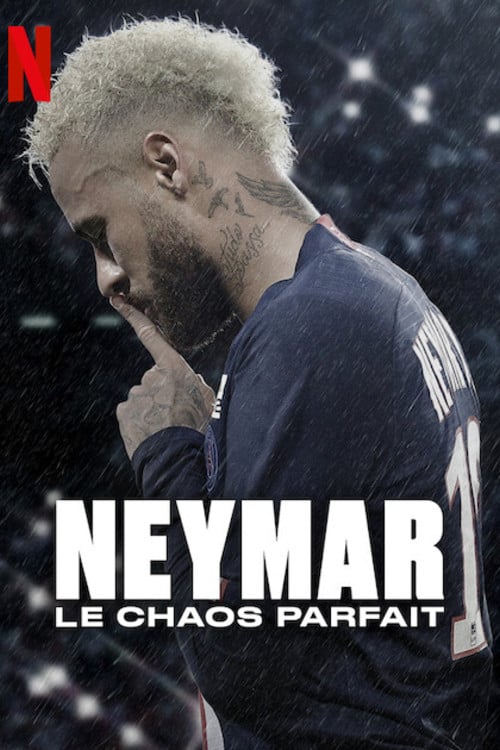 Neymar, le chaos parfait - 2022
