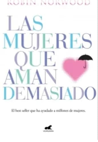 Las mujeres que aman demasiado - Robin Norwood · 2018