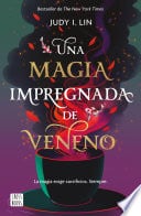Una magia impregnada de veneno - Judy I. Lin • 2023