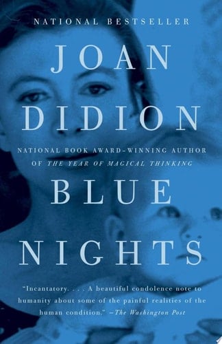 Blue Nights A Memoir - Joan Didion · 2012