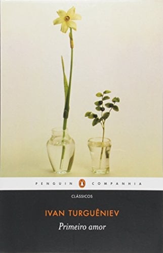Primeiro Amor (Em Portugues do Brasil) - Ivan Turgueniev • 2015