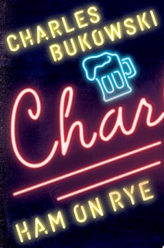 Ham On Rye - Charles Bukowski Β· 2009