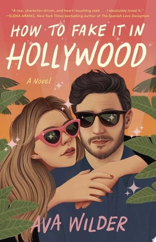 How to Fake It in Hollywood - Ava Wilder · 2022