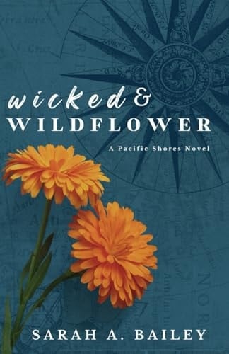 Wicked & Wildflower - Sarah A. Bailey · 2024