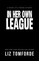 In Her Own League the new sports romance from Liz Tomforde - Liz Tomforde · 2026