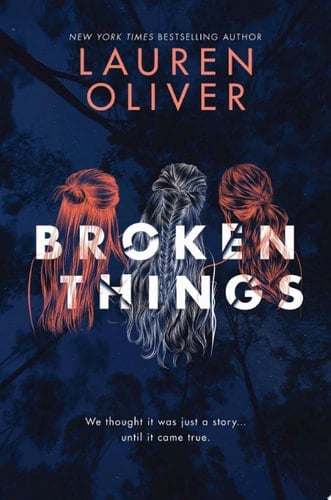 Broken Things - Lauren Oliver · 2018