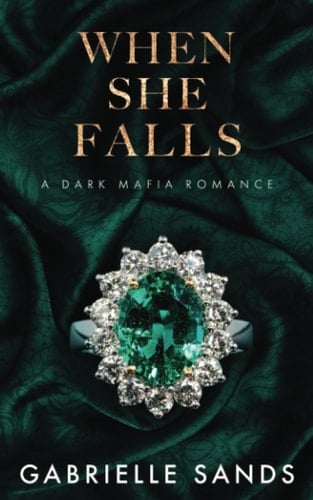 When She Falls: A Dark Mafia Romance - Gabrielle Sands · 2023