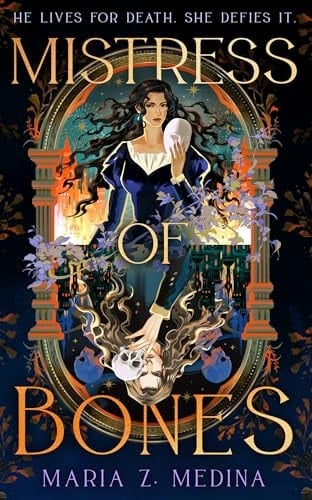 Mistress of Bones - Maria Z. Medina · 2025