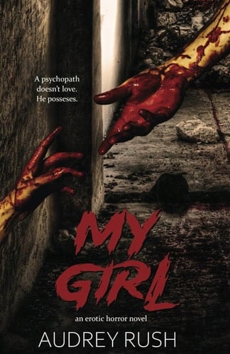 My Girl: An Erotic Horror Novel - Audrey Rush · 2023