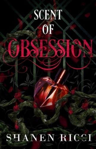 Scent Of Obsession - Shanen Ricci · 2022