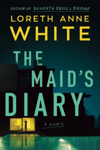 The Maid's Diary: A Novel - Loreth Anne White · 2023