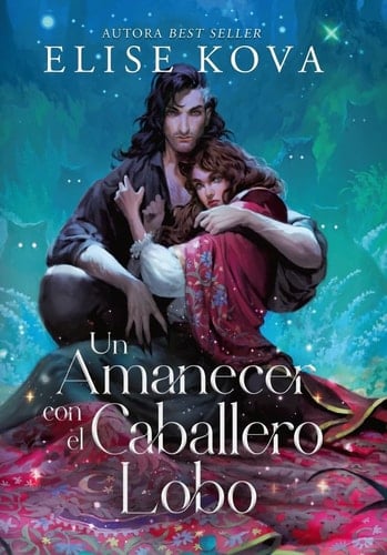Un amanecer con el caballero lobo - Elise Kova · 2025