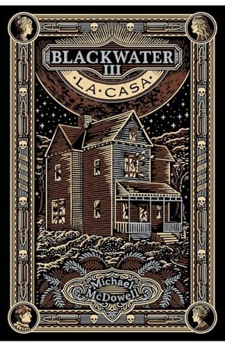 Blackwater III. La casa - Michael McDowell · 2024