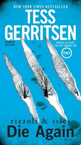 Die Again: A Rizzoli & Isles Novel - Tess Gerritsen · 2014