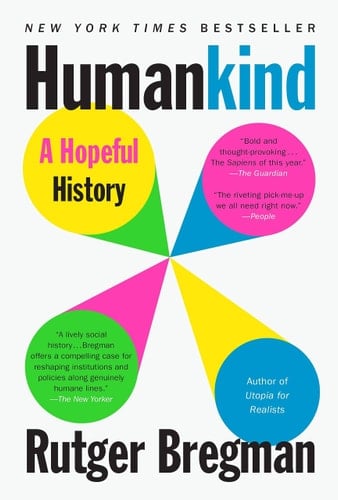Humankind: A Hopeful History - Rutger Bregman · 2021