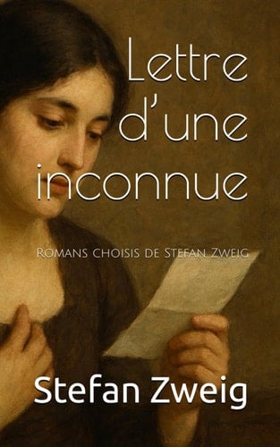 Lettre d’une inconnue - Stefan Zweig