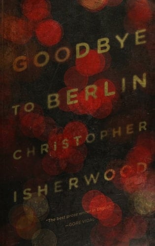 Goodbye to Berlin - Christopher Isherwood · 2012