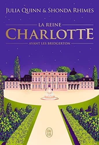 La chronique des Bridgerton - La reine Charlotte: Avant les Bridgerton - Shonda Rhimes, Julia Quinn · 2023