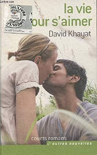 La Vie Pour S'aimer - David Khayat · 2009