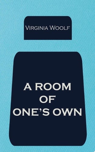 A Room of One’s Own - Virginia Woolf · 2018