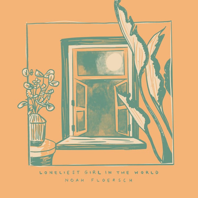Loneliest Girl in the World - Song · Noah Floersch