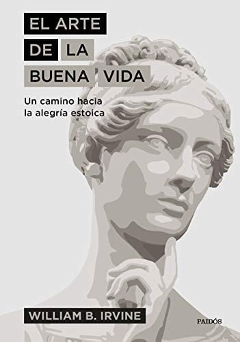El arte de la buena vida - William B. Irvine · 2019