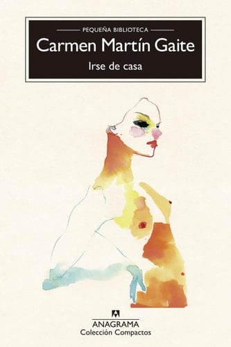 Irse de casa - Carmen Martín Gaite · 2017