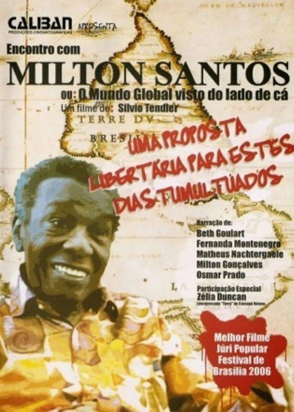 Encontro com Milton Santos ou O Mundo Global Visto do Lado de Cá - Silvio Tendler · 2006