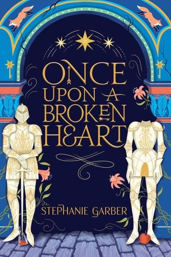 Once Upon A Broken Heart - Stephanie Garber · 2021