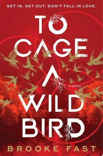 To Cage a Wild Bird - Brooke Fast · 2025