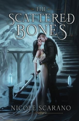 The Scattered Bones - Nicole Scarano · 2023
