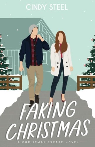 Faking Christmas - Cindy Steel · 2022