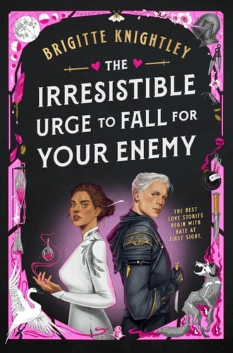 The Irresistible Urge to Fall for Your Enemy (Dearly Beloathed,1) - Brigitte Knightley · 2025