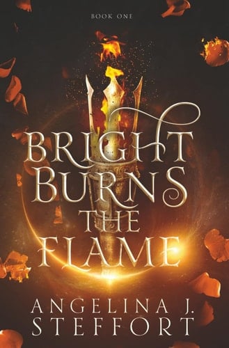 Bright Burns the Flame - Angelina J. Steffort · 2026
