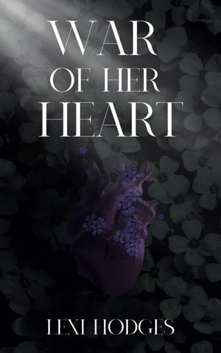 War of Her Heart - Lexi Hodges · 2024