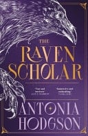 The Raven Scholar - Antonia Hodgson · 2025