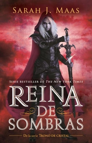 Reina de sombras / Queen of Shadows (Trono de Cristal / Throne of Glass) (Spanish Edition) - Sarah J. Maas · 2024