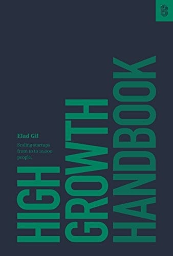 High Growth Handbook - Elad Gil · 2018