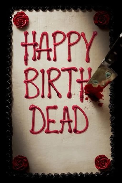 Happy Birthdead - Christopher Landon · 2017