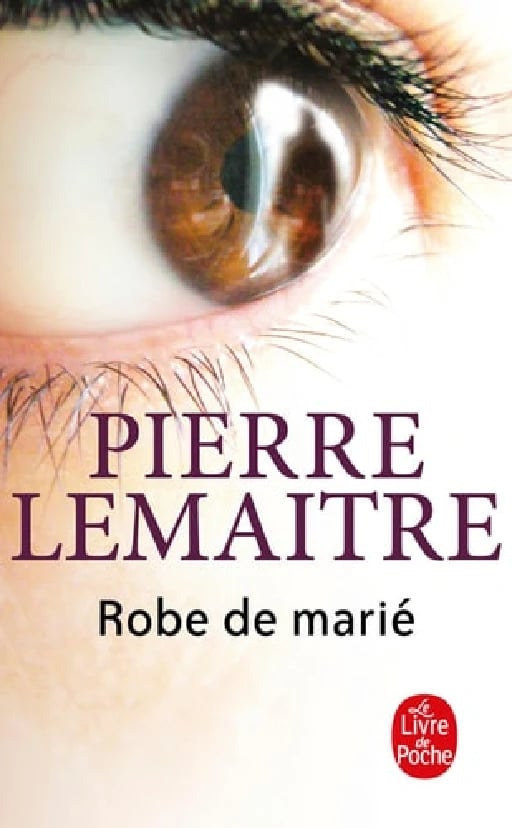 Robe de marié - Pierre Lemaitre • 2010