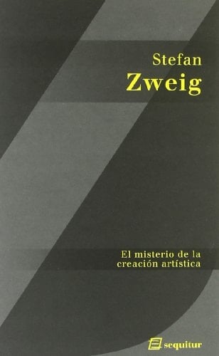 El misterio de la creación artística - Stefan Zweig · 2012