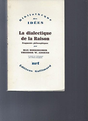 La dialectique de la raison - Max Horkheimer, Theodor W. Adorno