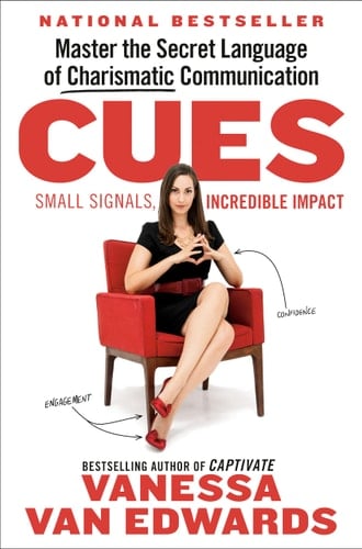 Cues: Master the Secret Language of Charismatic Communication - Vanessa Van Edwards · 2022