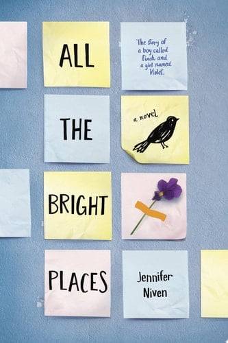 All the Bright Places - Jennifer Niven · 2015