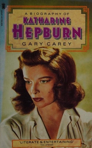 Katharine Hepburn A Biography - Gary Carey • 1985